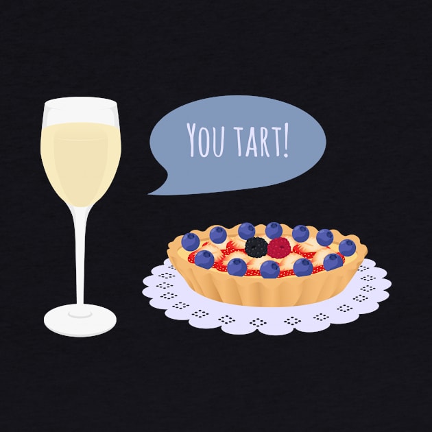 You Tart! by AlexMathewsDesigns